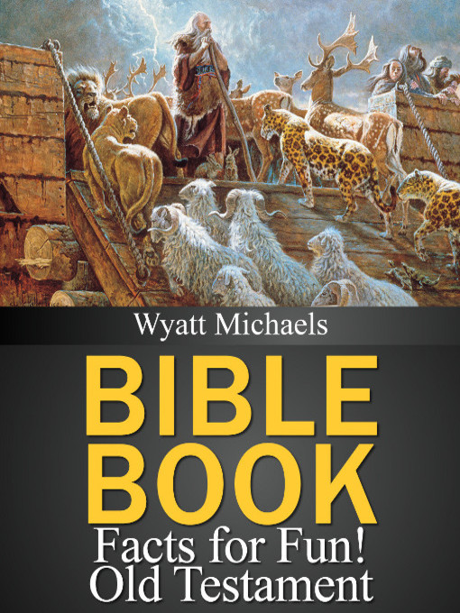 Title details for Bible Book Facts for Fun! Old Testament by Wyatt Michaels - Available
